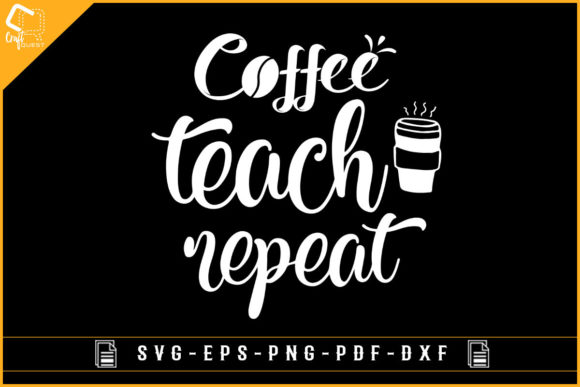 Coffee Teach Repeat: A Charming Design for Educators