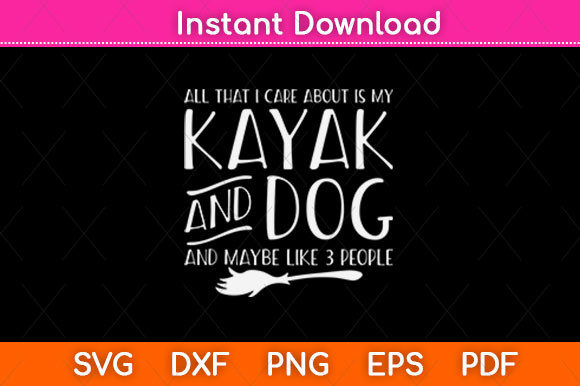 Exploring All That I Care About is My Kayak Dog
