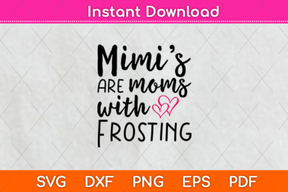 Mimis Are Moms with Frosting: A Sweet Embroidery Design