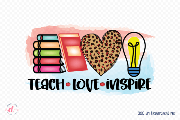 Teach Love Inspire: A Versatile Sublimation Design